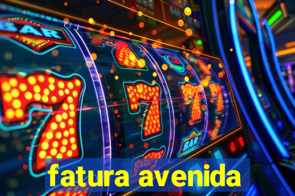 fatura avenida